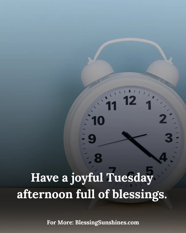 Tuesday Afternoon Blessings