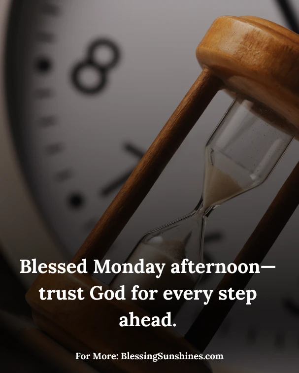 Monday Afternoon Blessings