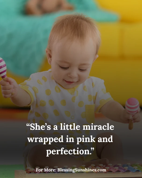Baby Girl Quotes, “A baby girl’s giggle is morning sunlight for the soul.”