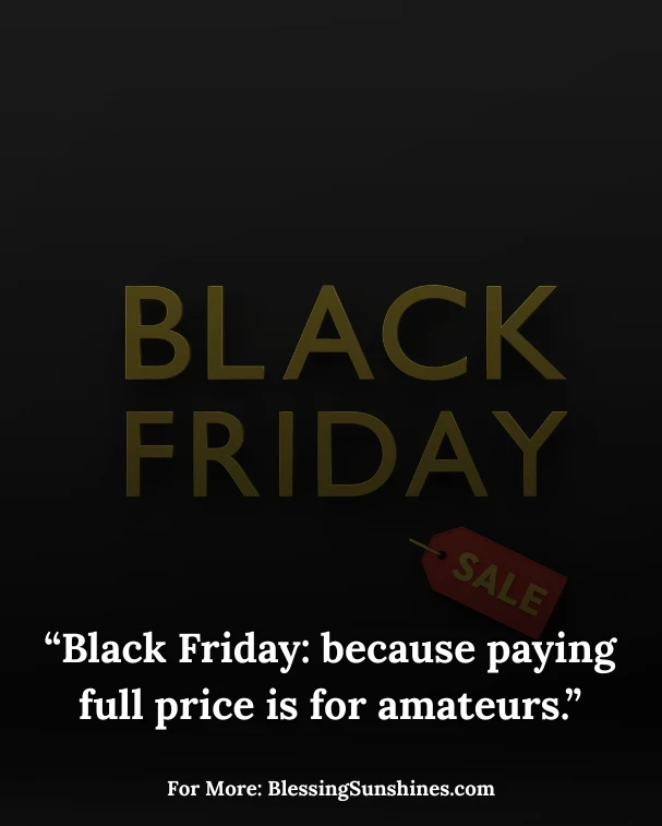 Black friday funny quotes to Lighten the Chaos