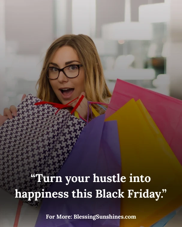 Black friday motivational quotes for Hustlers & Dreamers: “Black Friday motivational quote: invest in yourself, not just in sales.”
