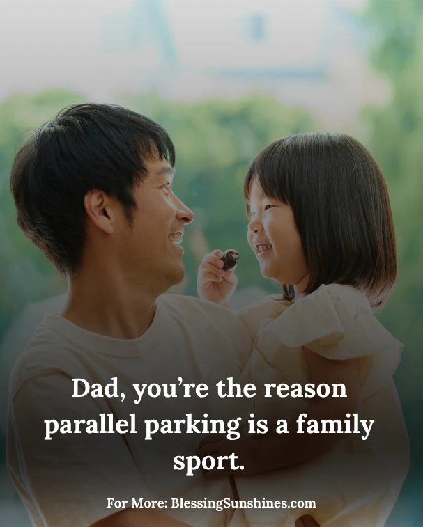 Funny Fathers Day Quotes, Dad, you’re the family’s walking dad joke generator.