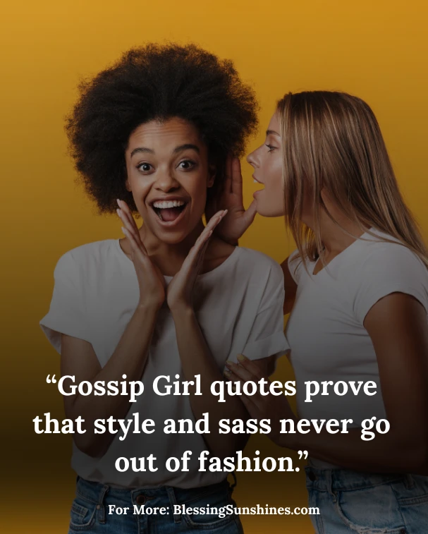 Gossip Girl Quotes & Sass, “Mean girl vibes? Honey, be the headline, not the rumor.”