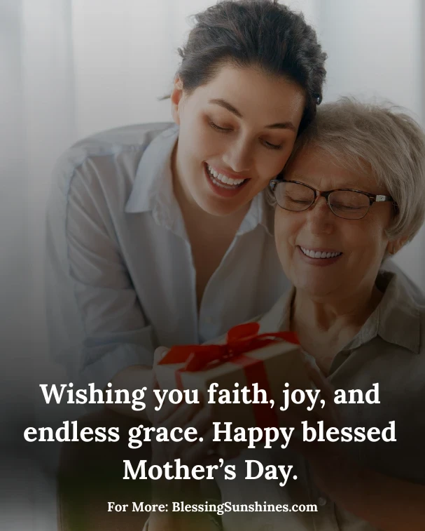 Happy Blessed Mother’s Day Wishes & Prayers