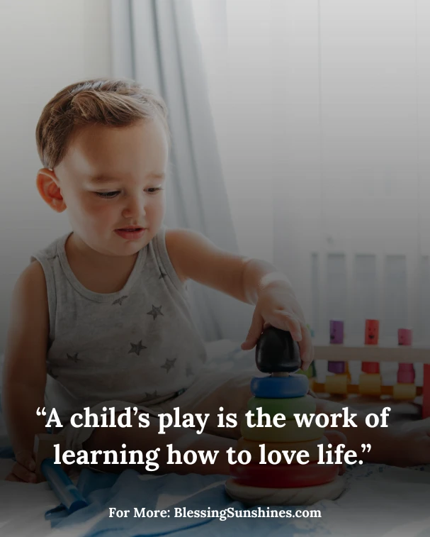 Happy Child Play Quotes, “A child’s play transforms spaces into places of wonder.”