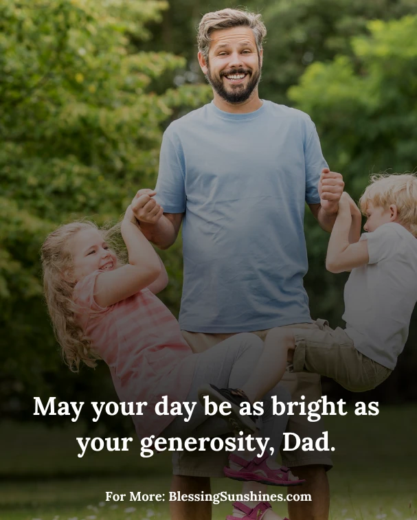 Happy Fathers Day Dad Wishes Quotes, May today be a small reflection of all you have given us.