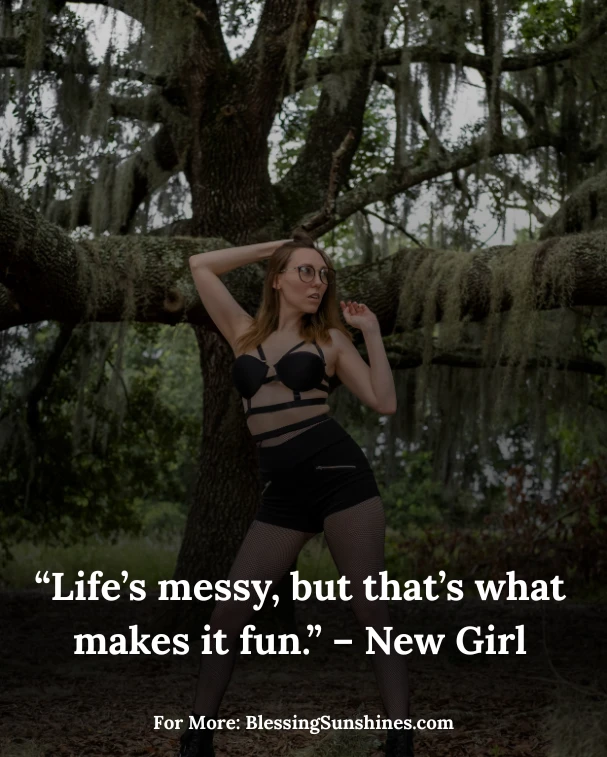New Girl Quotes, “A new girl brings new light into the room.”