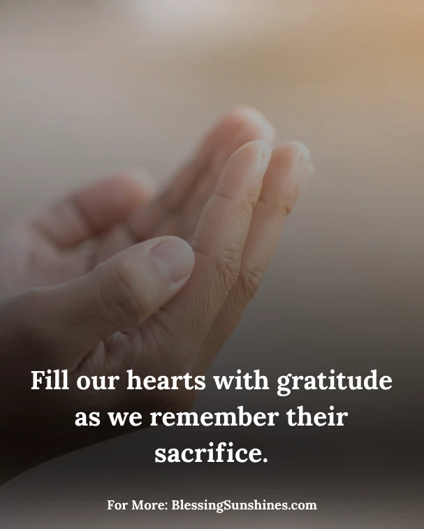 Memorial Day Prayers of Gratitude, Guide us to live worthy of their bravery and faith.