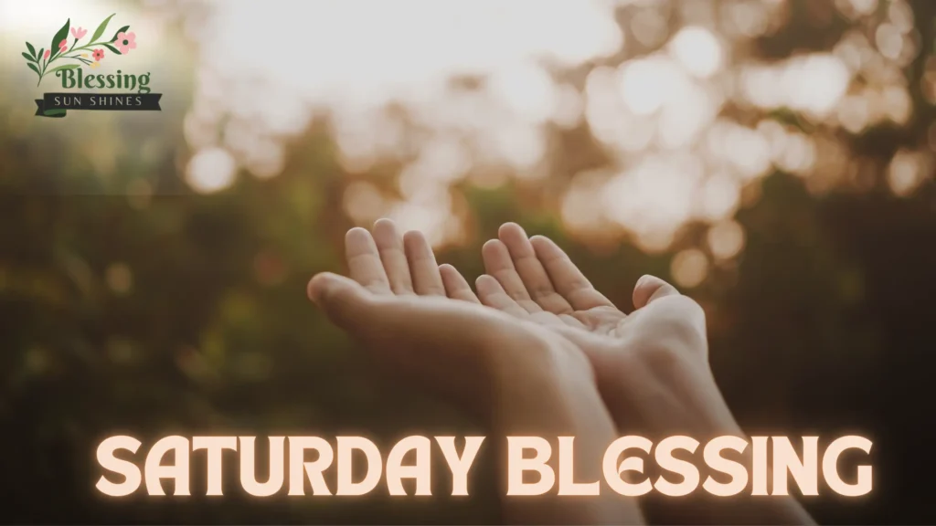 104+ Saturday Blessings Images to Power Your Weekend