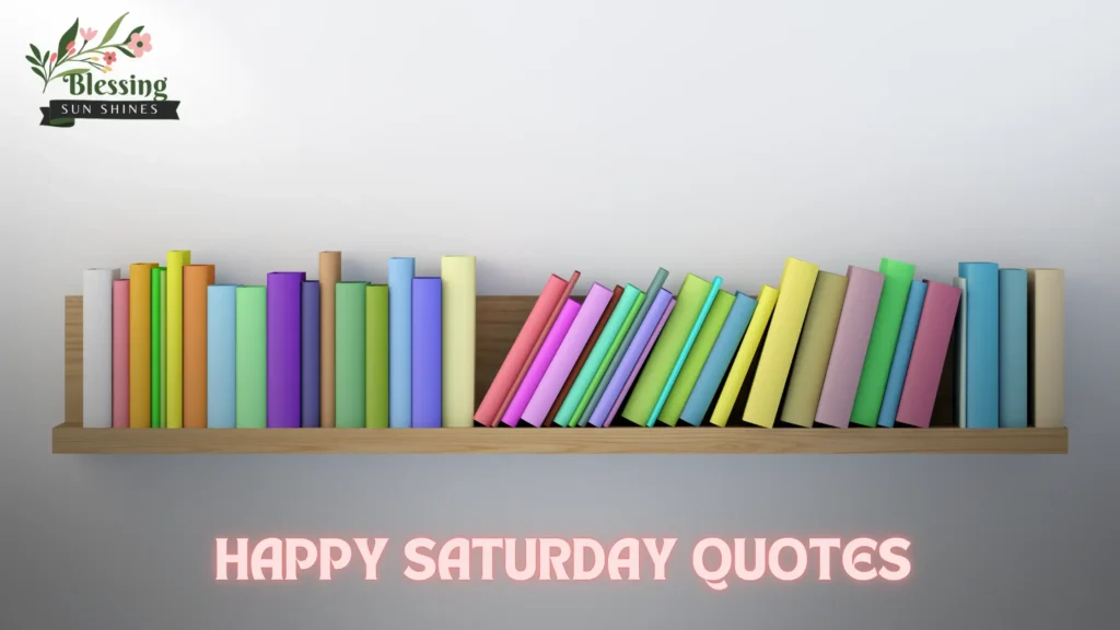 Saturday Quotes