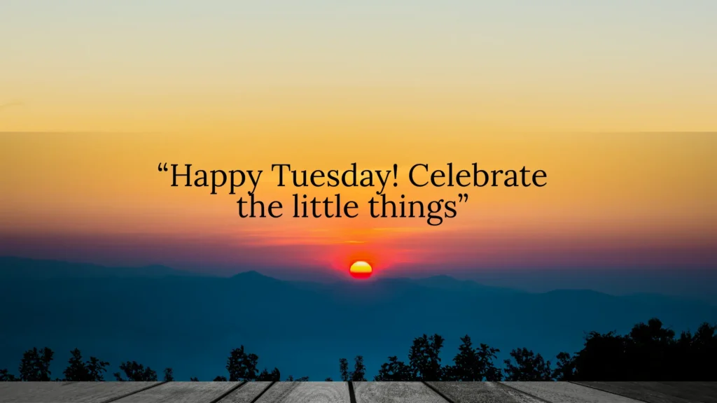 Happy Tuesday Quotes