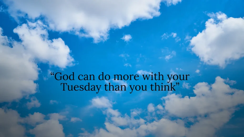 Tuesday Inspirational Quotes